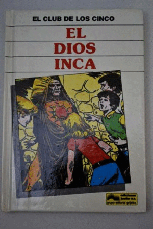 EL DIOS INCA (TAPA DURA) (EL CLUB DE LOS CINCO)
