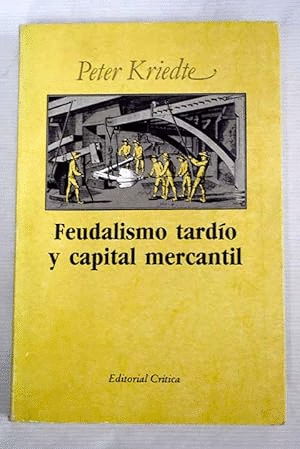 FEUDALISMO TARDÍO Y CAPITAL MERCANTIL