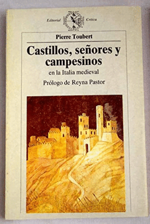 CASTILLOS, SEÑORES Y CAMPESINOS EN LA ITALIA MEDIEVAL