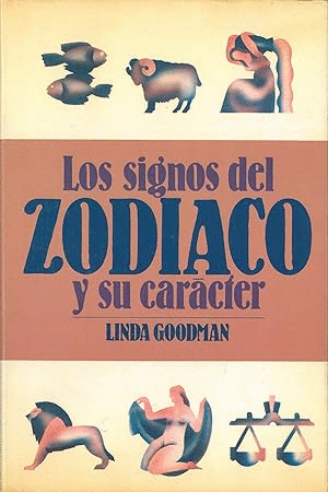 LOS SIGNOS DEL ZODÍACO Y SU CARÁCTER (TAPA DURA) (BORDES ROZADOS)