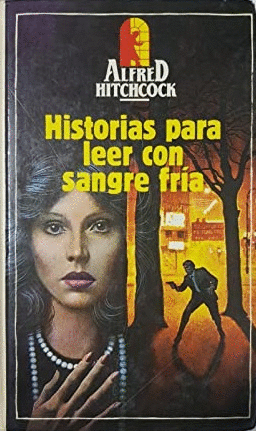 HISTORIAS PARA LEER CON SANGRE FRÍA (TAPA DURA)