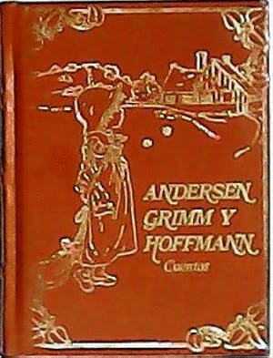 SELECCIÓN DE CUENTOS ANDERSEN GRIMM Y HOFFMAN (TAPA DURA)