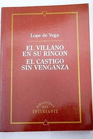 TEATRO. EL VILLANO EN SU RINCÓN. EL CASTIGO SIN VENGANZA