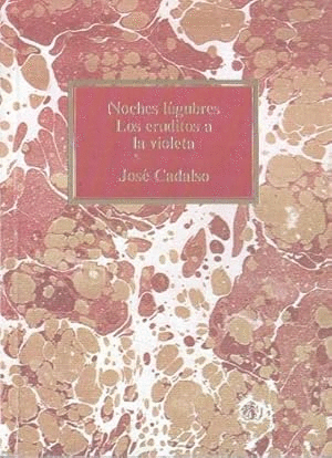 NOCHES LÚGUBRES / LOS ERUDITOS A LA VIOLETA