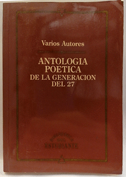 ANTOLOGÍA POÉTICA DE LA GENERACIÓN DEL 27