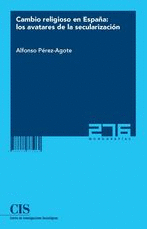 CAMBIO RELIGIOSO EN ESPAÑA: LOS AVATARES DE LA SECULARIZACIÓN