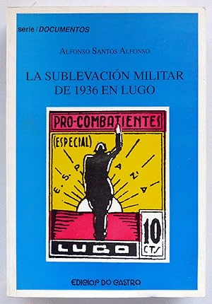 LA SUBLEVACIÓN MILITAR DE 1936 EN LUGO (ALGUNAS MARCAS EN LA CUBIERTA)
