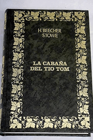 LA CABAÑA DEL TÍO TOM (TAPA DURA HOJAS LIGERAMENTE AMARILLENTAS)
