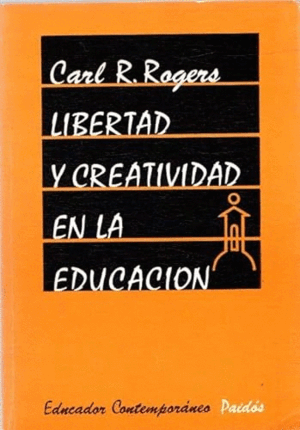 LIBERTAD Y CREATIVIDAD EN LA EDUCACION (ALGUNAS MARCAS EN LA CUBIERTA Y HOJAS AMARILLENTAS)