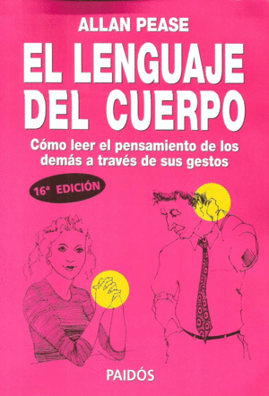 EL LENGUAJE DEL CUERPO : CÓMO LEER EL PENSAMIENTO DE OTROS A TRAVÉS DE SUS GESTOS