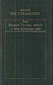 SAN MANUEL BUENO, MÁRTIR Y TRES HISTORIAS MÁS