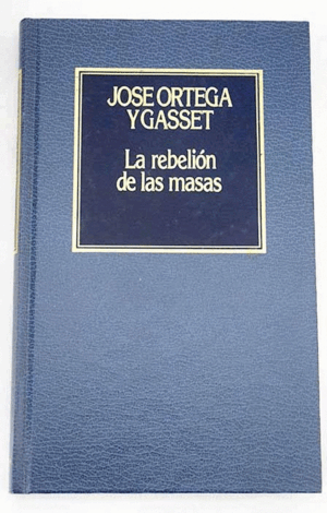 LA REBELIÓN DE LAS MASAS