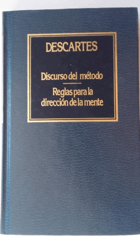 DISCURSO DEL MÉTODO / REGLAS PARA LA DIRECCIÓN DE LA MENTE