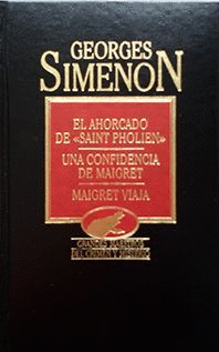 EL AHORCADO DE SAINT PHOLIEN / UNA CONFIDENCIA DE MAIGRET / MAIGRET VIAJA