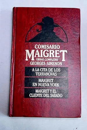A LA CITA DE LOS TERRANOVA/MAIGRET EN NUEVA YORK/MAIGRET Y EL CLIENTE DEL SÁBADO