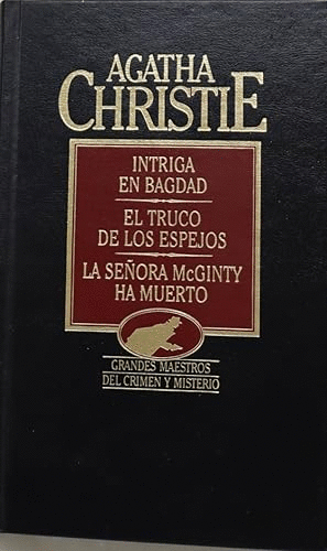 INTRIGA EN BAGDAD; EL TRUCO DE LOS ESPEJOS ; LA SEÑORA MCGINTY HA MUERTO