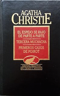 EL ESPEJO SE RAJÓ DE PARTE A PARTE; TERCERA MUCHACHA ; PRIMEROS CASOS DE POIROT