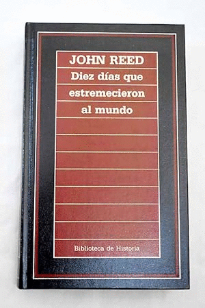 DIEZ DÍAS QUE ESTREMECIERON AL MUNDO