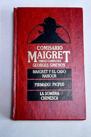 MAIGRET Y EL CASO NAHOUR/ FIRMADO:PICPUS/ LA SOMBRA CHINESCA