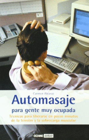 AUTOMASAJE PARA GENTE MUY OCUPADA