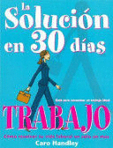 TRABAJO. LA SOLUCIÓN EN 30 DÍAS (NUEVO)