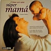 CÓMO SER UNA SUPER MAMÁ