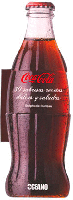 COCA-COLA®: 30 SABROSAS RECETAS DULCES Y SALADAS (TAPA DURA)