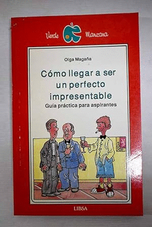 CÓMO LLEGAR A SER UN PERFECTO IMPRESENTABLE