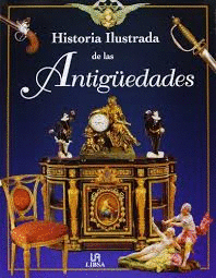 HISTORIA ILUSTRADA DE LAS ANTIGÜEDADES (TAPA DURA)