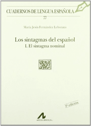 LOS SINTAGMAS DEL ESPAÑOL: I EL SINTAGMA NOMINAL (U CUADRADO)