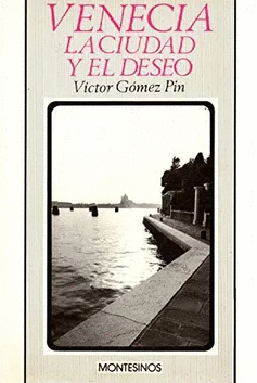 VENECIA. LA CIUDAD Y EL DESEO (TAPA DURA)