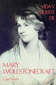 VIDA Y MUERTE DE MARY WOLLSTONECRAFT