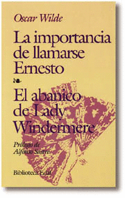 LA IMPORTANCIA DE LLAMARSE ERNESTO / EL ABANICO DE LADY WINDERMERE