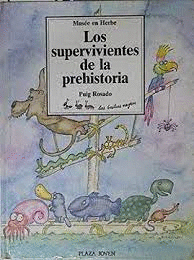LOS SUPERVIVIENTES DE LA PREHISTORIA (TAPA DURA) (ESQUINAS ROZADAS)