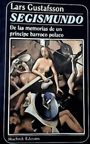 SEGISMUNDO : DE LAS MEMORIAS DE UN PRINCIPE BARROCO POLACO
