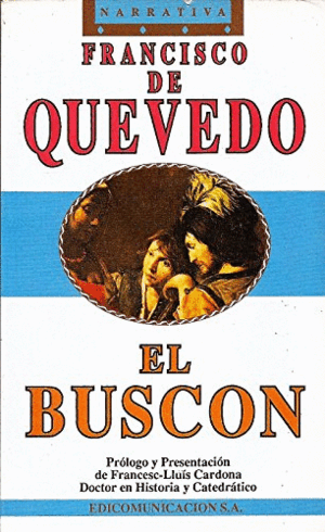 HISTORIA DE LA VIDA DEL BUSCÓN LLAMADO DON PABLOS