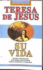 TERESA DE JESÚS: SU VIDA