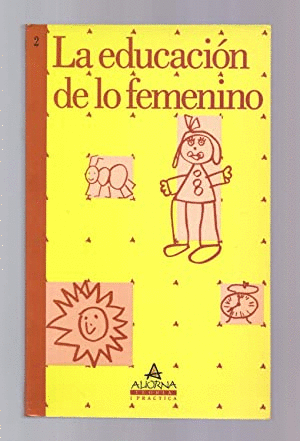 LA EDUCACIÓN DE LO FEMENINO