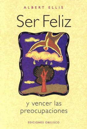 SER FELIZ Y VENCER LAS PREOCUPACIONES