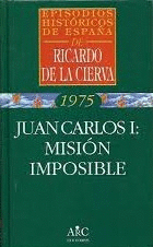 JUAN CARLOS I: MISIÓN IMPOSIBLE