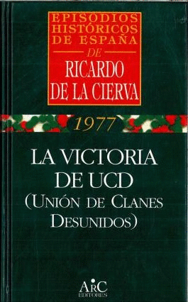 LA VICTORIA DE UCD (UNIÓN DE CLANES DESUNIDOS)