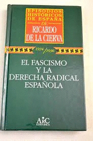 EL FASCISMO Y LA DERECHA RADICAL ESPAÑOLA (1934-1936)
