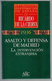 ASALTO Y DEFENSA DE MADRID. LA INTERVENCION EXTRANJERA