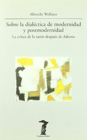 SOBRE LA DIALÉCTICA DE MODERNIDAD Y POSTMODERNIDAD (BORDES AMARILLENTOS)