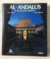 AL-ANDALUS : EL ISLAM EN ESPAÑA