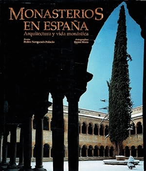 MONASTERIOS EN ESPAÑA. ARQUITECTURA Y VIDA MONÁSTICA (TAPA DURA EN ESTUCHE DE CARTON))