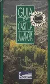 GUIA DE LOS ESPACIOS NATURALES DE CASTILLA LA MANCHA (TAPA DURA)(MARCAS EN BORDES DE SOBRECUBIERTA)