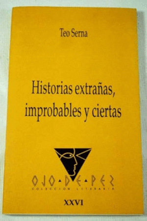 HISTORIAS EXTRAÑAS, IMPROBABLES Y CIERTAS