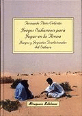 JUEGOS SAHARAUIS PARA JUGAR EN LA ARENA. JUEGOS Y JUGUETES TRADICIONALES DEL SÁHARA (TAPA DURA)