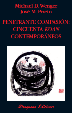 PENETRANTE COMPASIÓN: CINCUENTA KOAN CONTEMPORÁNEOS